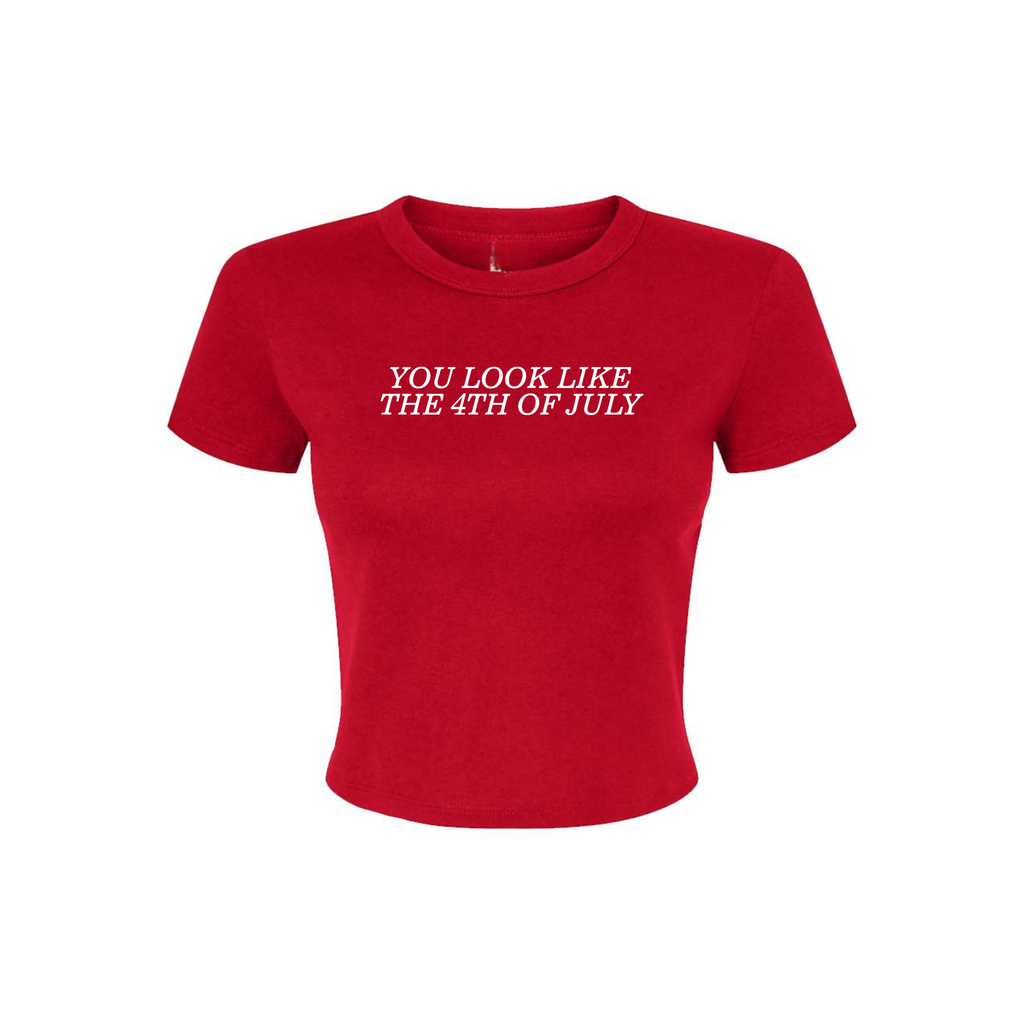 You Look Like The 4th Of July Baby Tee