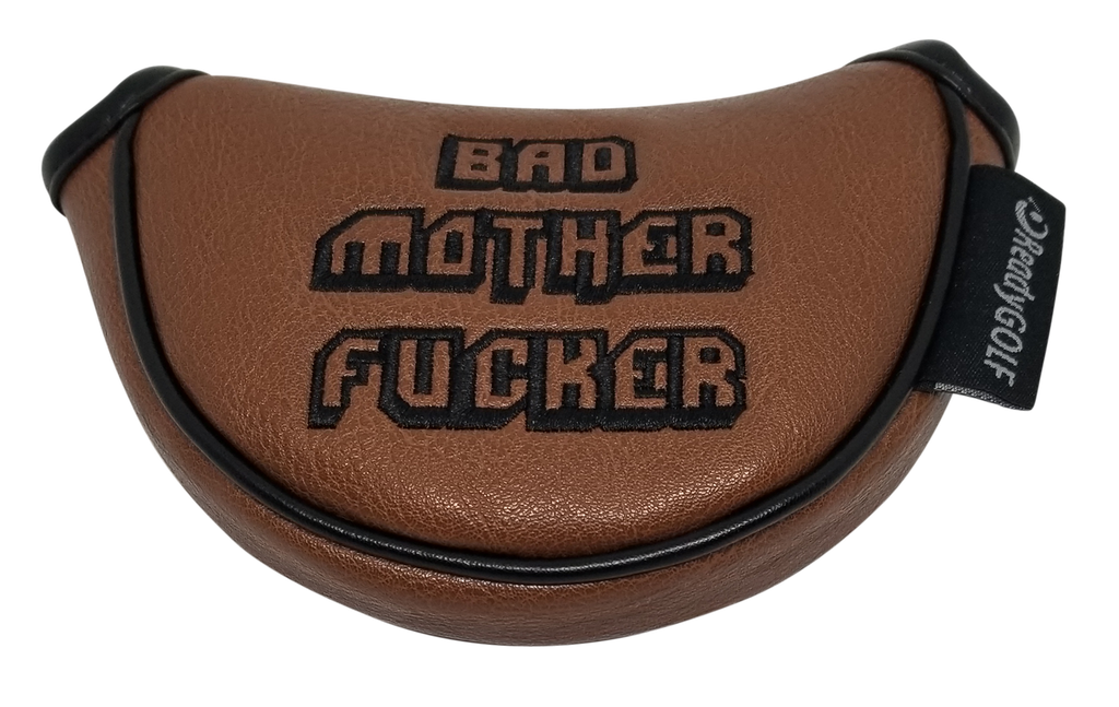 Bad Mother Fucker Embroidered Putter Cover by ReadyGOLF  -  Mid-Size Mallet