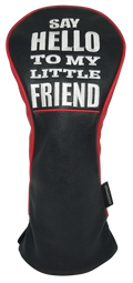 Say Hello To My Little Friend Embroidered Headcover by ReadyGOLF - Driver
