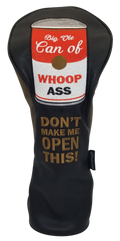 Big Ole Can of Whoop Ass Embroidered Driver Headcover by ReadyGOLF