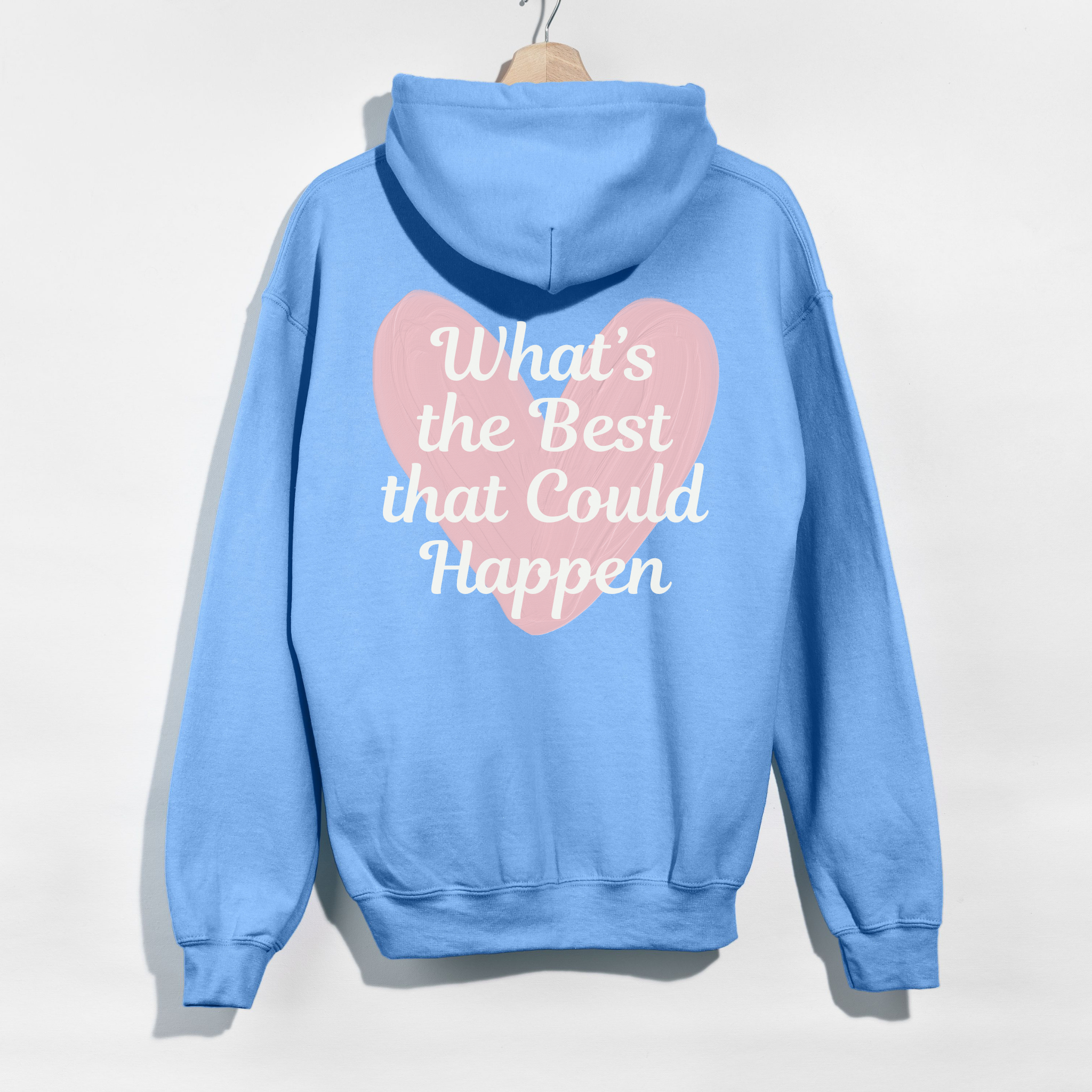 What’s the Best That Could Happen Heart Hoodie