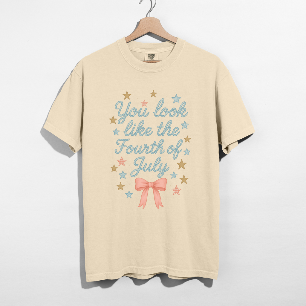 You Look Like the Fourth of July Graphic Tee