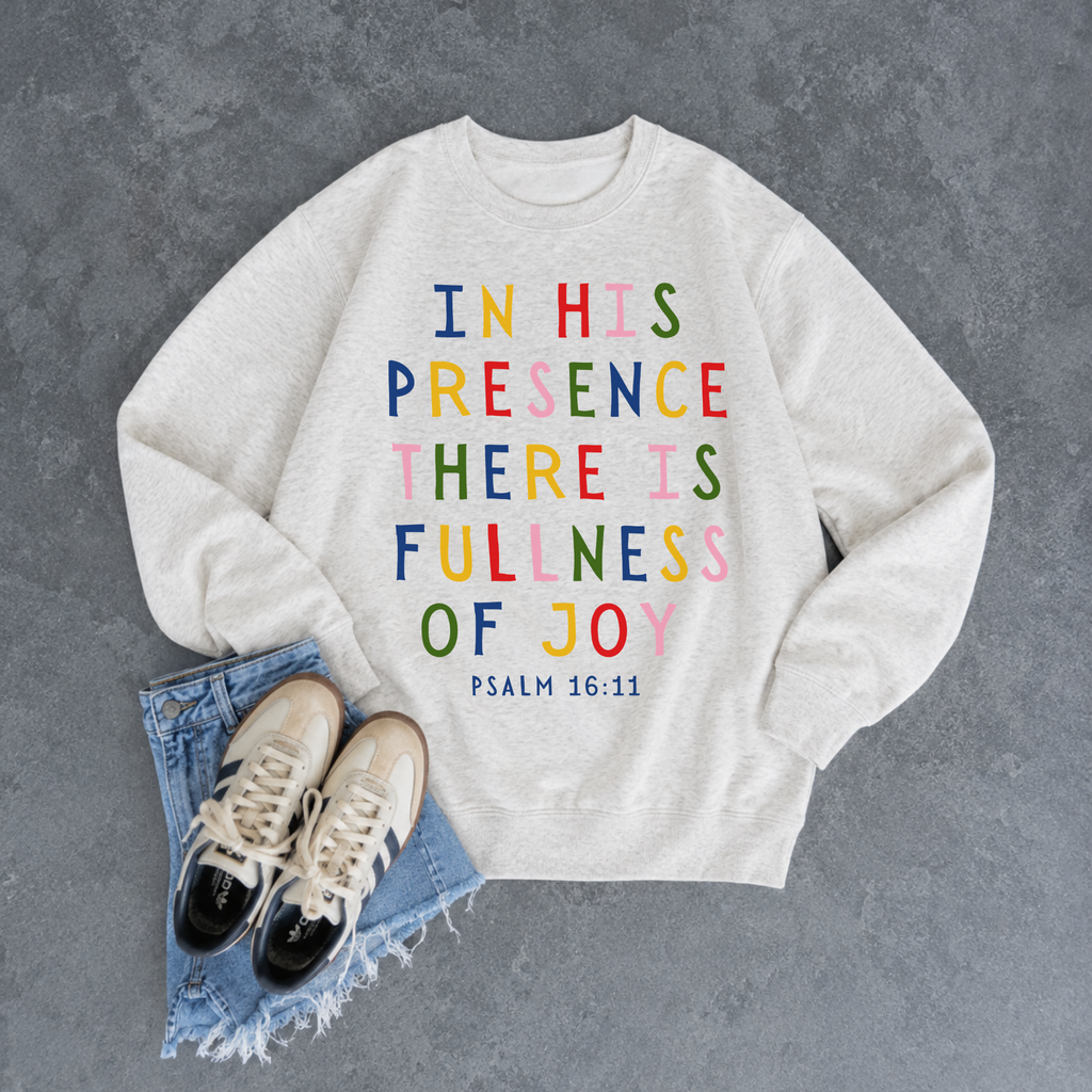 In His Presence There Is Fullness of Joy Christian Crewneck Sweatshirt