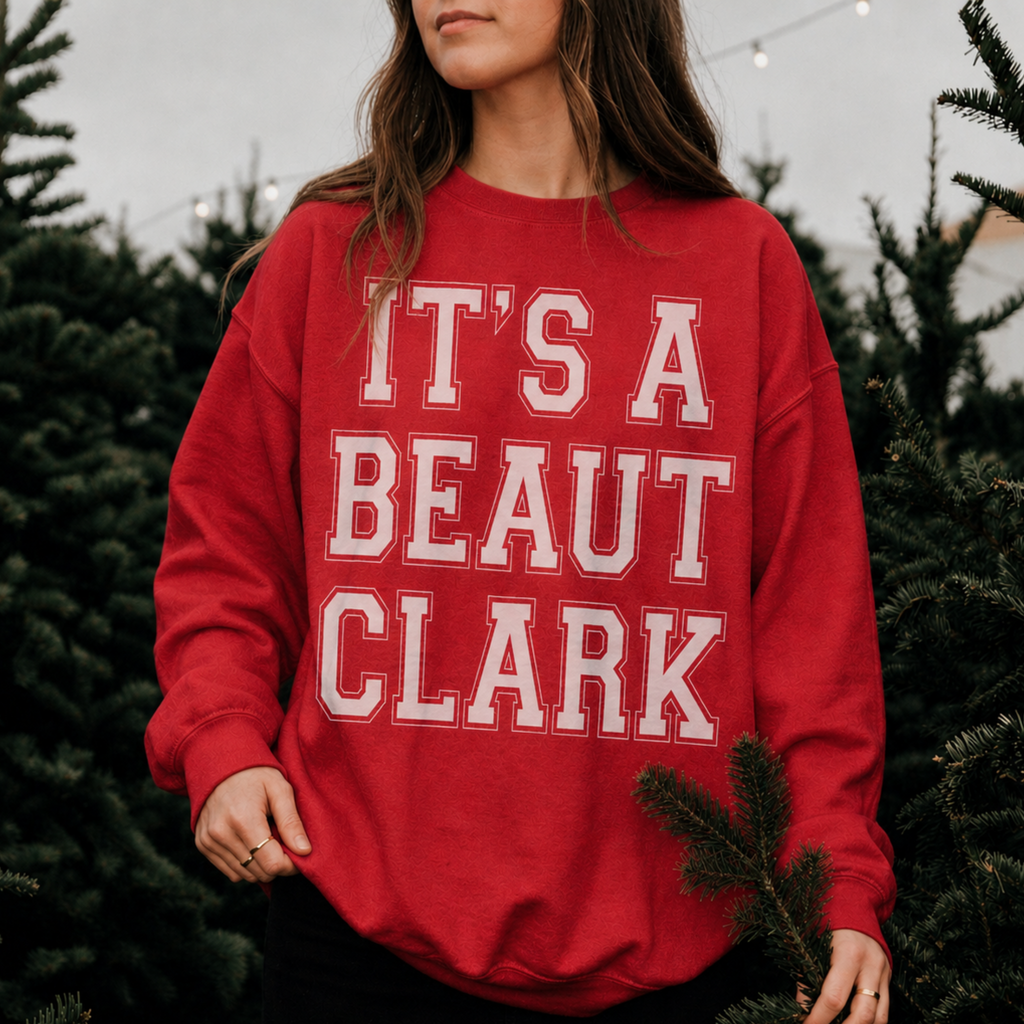 It's a Beaut Clark Christmas Sweatshirt | Funny Holiday Crewneck